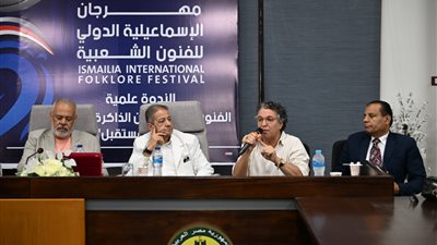مهرجان الإسماعيلية يفتح ملف التراث اللامادي: من الورق إلى الرقمنة