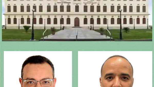 جامعة القاهرة تعلن تعيين وكيلين جديدين لكلية الهندسة