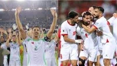 آخرها مصر والسعودية..الجزائر والأردن الفصل الرابع من تاريخ مواجهات العرب في المونديال