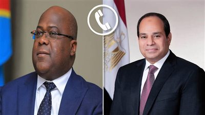 الرئيس السيسي يتلقى اتصالًا هاتفيًا من رئيس الكونغو الديمقراطية لبحث العلاقات الثنائية وجهود السلام